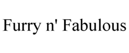 FURRY N' FABULOUS trademark