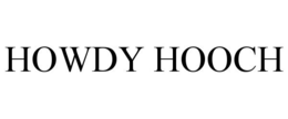 HOWDY HOOCH trademark