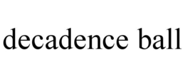 DECADENCE BALL trademark