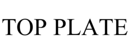 TOP PLATE trademark