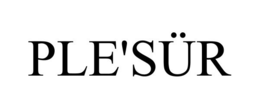 PLE'SÜR trademark