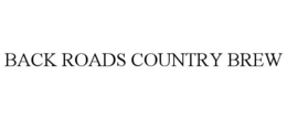 BACK ROADS COUNTRY BREW trademark