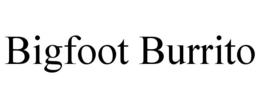 BIGFOOT BURRITO trademark