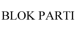 BLOK PARTI trademark
