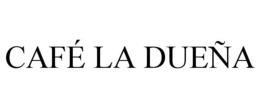 CAFÉ LA DUEÑA trademark