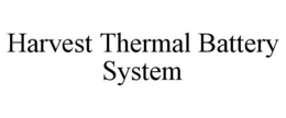 HARVEST THERMAL BATTERY SYSTEM trademark