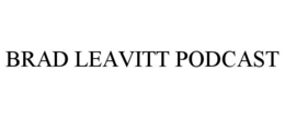 BRAD LEAVITT PODCAST trademark