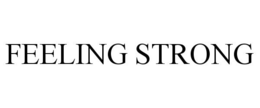 FEELING STRONG trademark