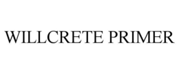 WILLCRETE PRIMER trademark
