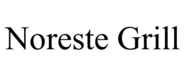 NORESTE GRILL trademark