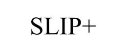 SLIP+ trademark