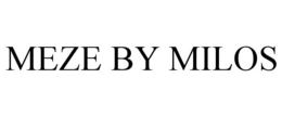 MEZE BY MILOS trademark