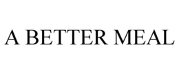 A BETTER MEAL trademark