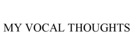 MY VOCAL THOUGHTS trademark