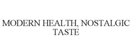 MODERN HEALTH, NOSTALGIC TASTE trademark