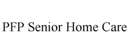 PFP SENIOR HOME CARE trademark