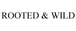 ROOTED & WILD trademark