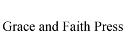 GRACE AND FAITH PRESS trademark