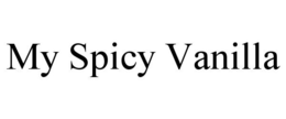 MY SPICY VANILLA trademark