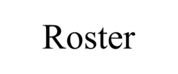 ROSTER trademark