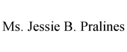MS. JESSIE B. PRALINES trademark