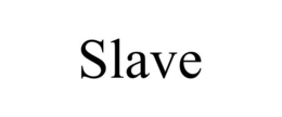 SLAVE trademark