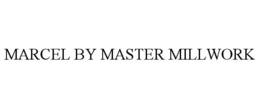 MARCEL BY MASTER MILLWORK trademark
