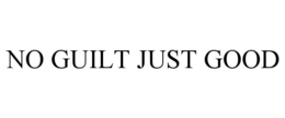NO GUILT JUST GOOD trademark