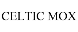 CELTIC MOX trademark