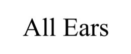 ALL EARS trademark