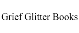 GRIEF GLITTER BOOKS trademark