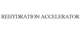 REHYDRATION ACCELERATOR trademark