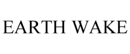 EARTH WAKE trademark