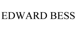 EDWARD BESS trademark