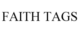 FAITH TAGS trademark