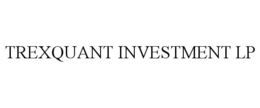 TREXQUANT INVESTMENT LP trademark