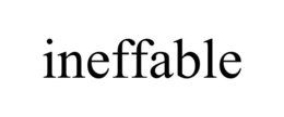 INEFFABLE trademark