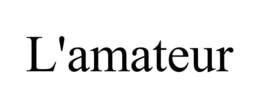 L'AMATEUR trademark