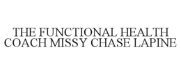 THE FUNCTIONAL HEALTH COACH MISSY CHASE LAPINE trademark