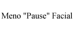 MENO "PAUSE" FACIAL trademark