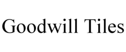 GOODWILL TILES trademark