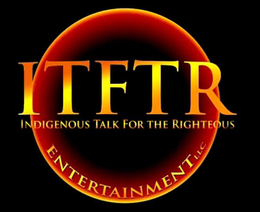 ITFTR INDIGENOUS TALK FOR THE RIGHTEOUS ENTERTAINMENT LLC trademark