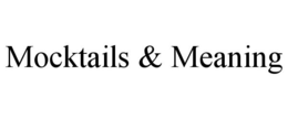 MOCKTAILS & MEANING trademark