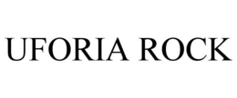 UFORIA ROCK trademark