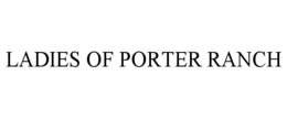LADIES OF PORTER RANCH trademark