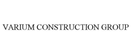 VARIUM CONSTRUCTION GROUP trademark