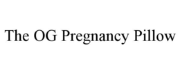 THE OG PREGNANCY PILLOW trademark