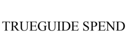 TRUEGUIDE SPEND trademark