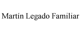 MARTÍN LEGADO FAMILIAR trademark