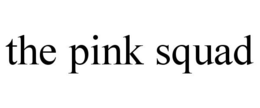 THE PINK SQUAD trademark